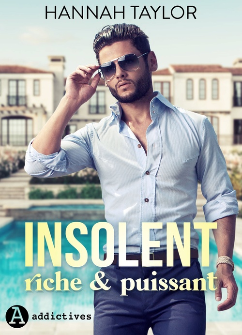 Couverture ebook de Insolent, riche et puissant, de Hannah Taylor