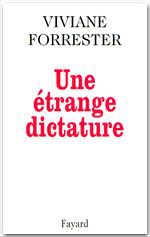 ebook cover of Une étrange dictature, by Viviane Forrester
