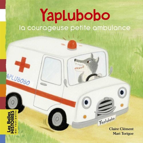 Couverture ebook de Yaplubobo, la courageuse petite ambulance, de Claire Clément