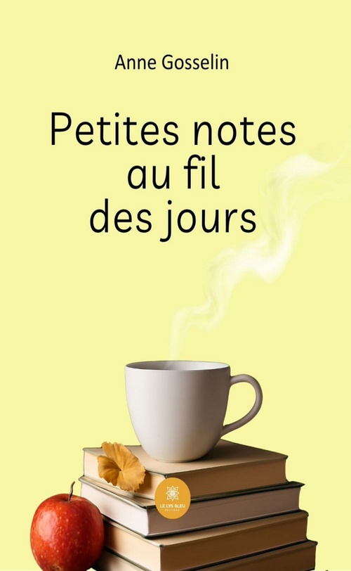 ebook cover of Petites notes au fil des jours, by Anne Gosselin