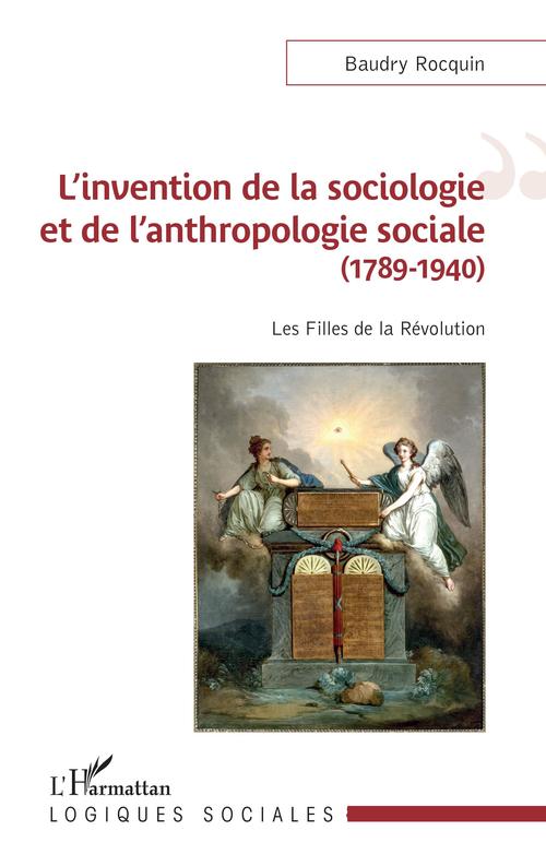 Couverture ebook de L'invention de la sociologie et de l'anthropologie sociale (1789-1940), de Baudry Rocquin