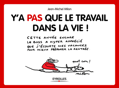 ebook cover of Y'a pas que le travail dans la vie !, by Jean-michel Milon