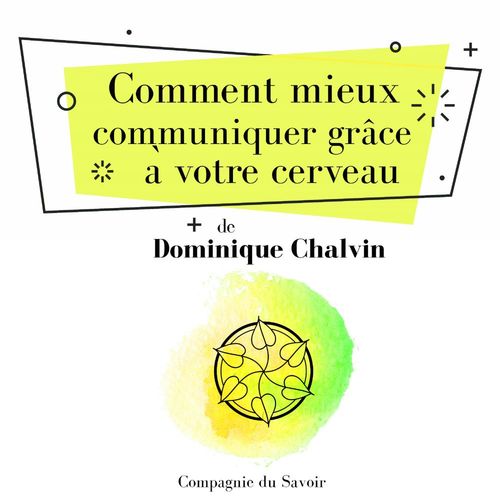 audiobook cover of Comment mieux communiquer grace a votre cerveau, by Dominique Chalvin, Maurice Clement-Faivre