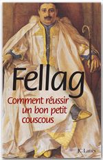 Couverture ebook de Comment réussir un bon petit couscous, de Fellag