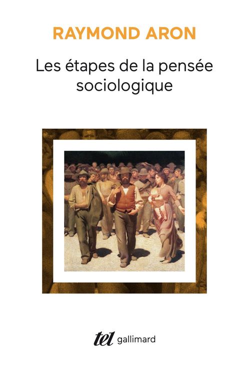 Couverture ebook de Les étapes de la pensée sociologique. Montesquieu, Comte, Marx, Tocqueville, Durkheim, Pareto, Weber, de Raymond Aron