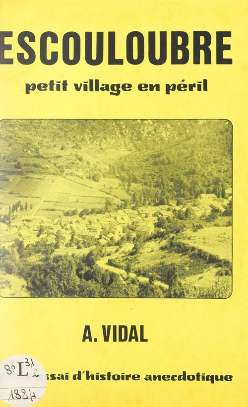 Couverture ebook de Escouloubre, petit village en péril, de Achille Vidal