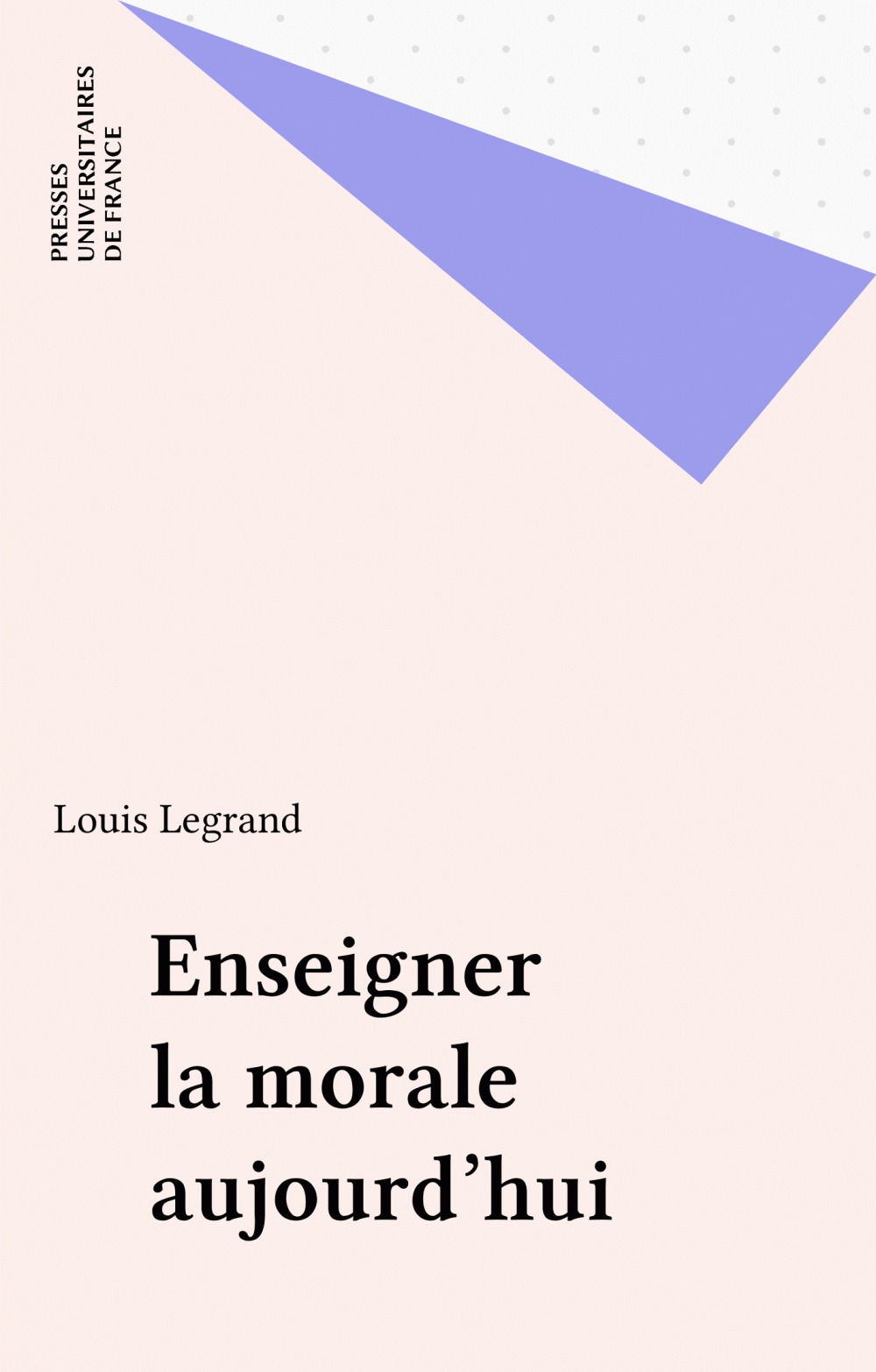 Couverture ebook de Enseigner la morale aujourd'hui, de Louis Legrand