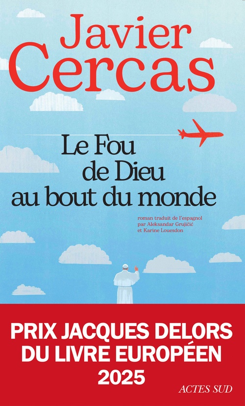 ebook cover of Le Fou de Dieu au bout du monde - Prix Jacques Delors du livre européen 2025, by Javier Cercas