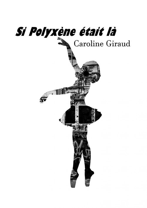 Couverture ebook de SI POLYXÈNE ÉTAIT LÀ, de Caroline Giraud