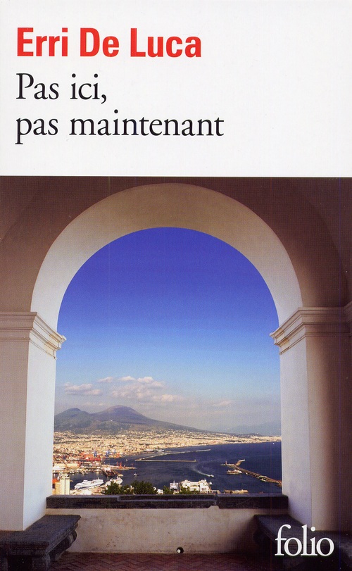 ebook cover of Pas ici, pas maintenant, by Erri De Luca