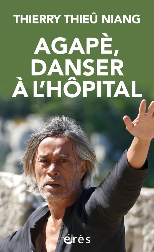 ebook cover of Agapè, danser à l'hôpital, by Thierry Thieû Niang