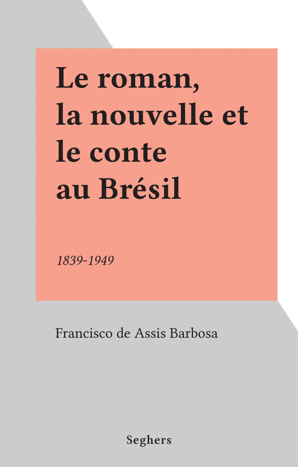 Couverture ebook de Le roman, la nouvelle et le conte au Brésil, de Francisco de Assis Barbosa