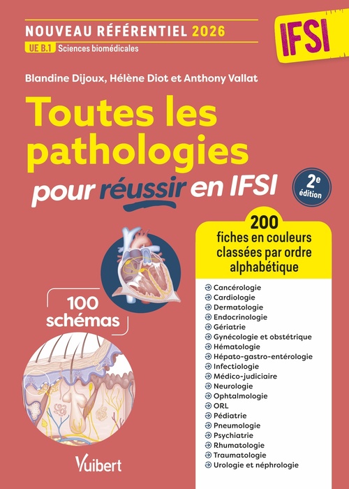Couverture ebook de Toutes les pathologies pour réussir en IFSI - Nouveau référentiel 2026 / UE B.1 Sciences biomédicales, de Blandine Dijoux, Hélène Diot, Anthony Vallat