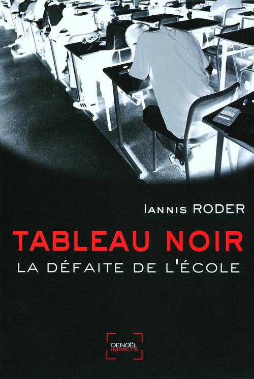Couverture ebook de Tableau noir. La défaite de l'école, de Iannis Roder