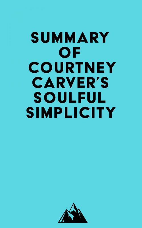 ebook cover of Summary of Courtney Carver's Soulful Simplicity, by Everest Media
