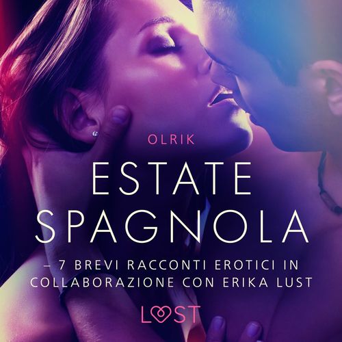 audiobook cover of Estate spagnola - 7 brevi racconti erotici in collaborazione con Erika Lust, by Olrik