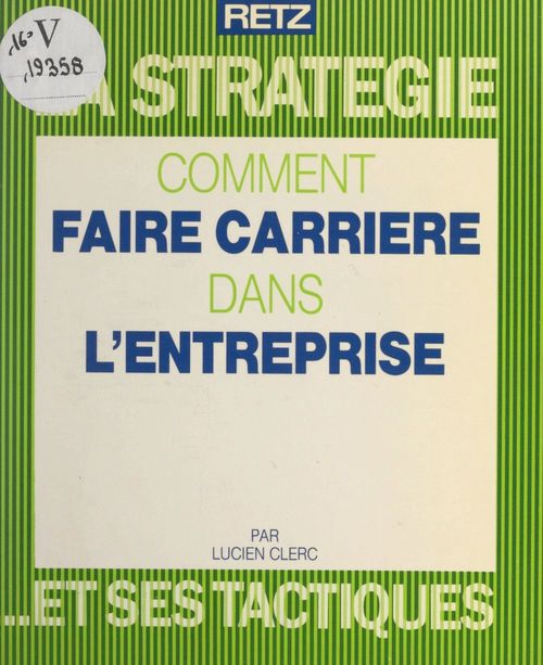 Couverture ebook de Comment faire carrière dans l'entreprise, de Lucien Clerc