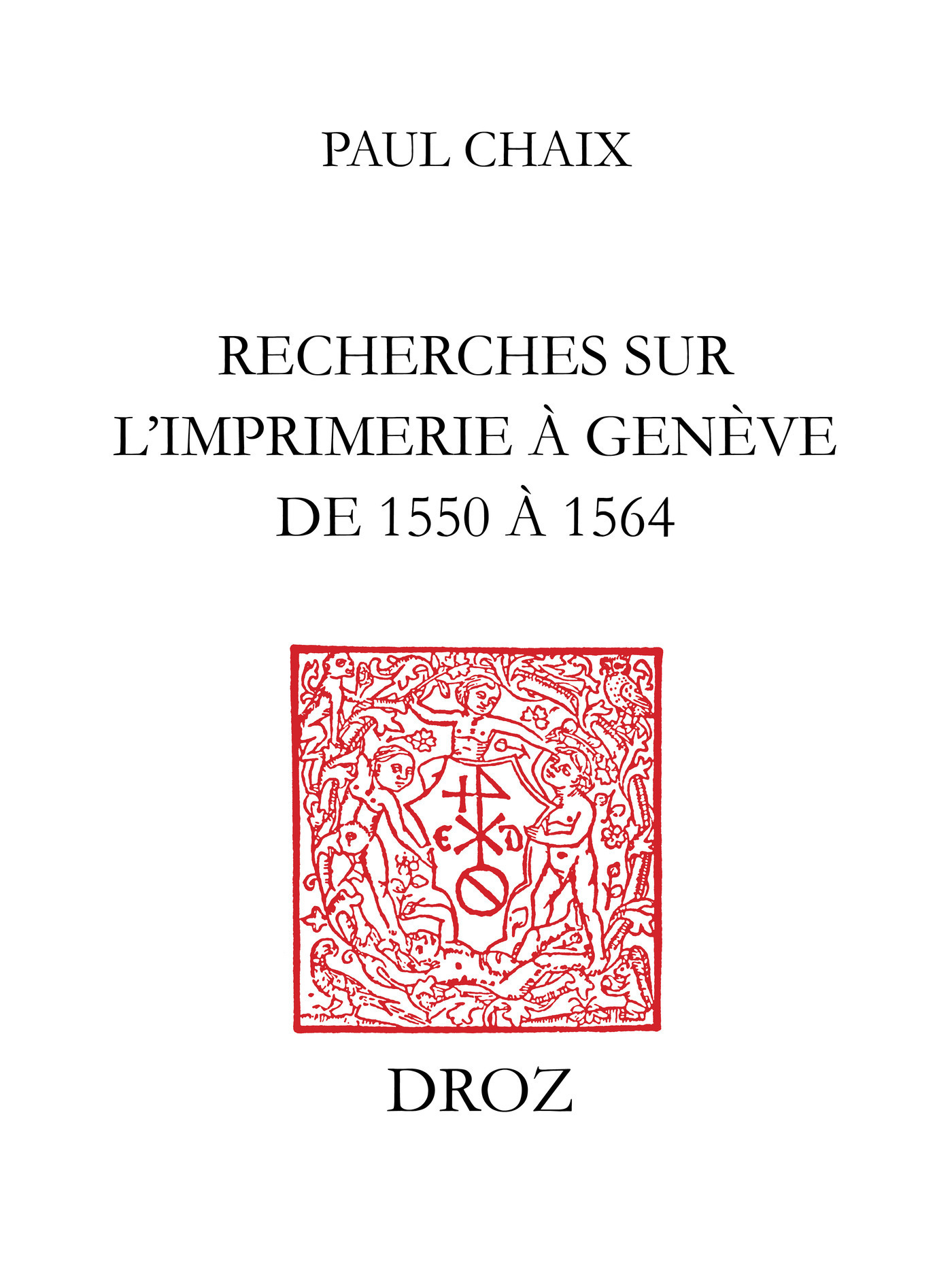 ebook cover of Recherches sur l´imprimerie à Genève de 1550 à 1564, by Paul Chaix