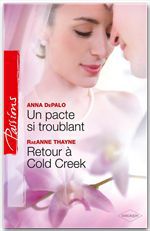 Couverture ebook de Un pacte si troublant - Retour à Cold Creek, de Anna Depalo, RaeAnne Thayne