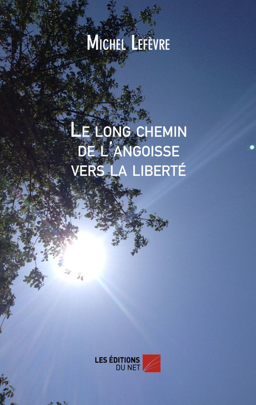 ebook cover of Le long chemin de l'angoisse vers la liberté, by Michel Lefèvre
