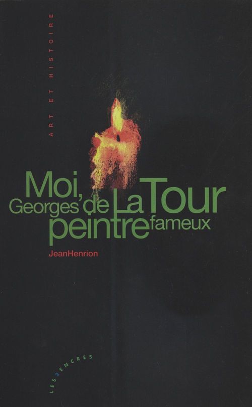 ebook cover of Moi, Georges de La Tour, peintre fameux, by Jean Henrion