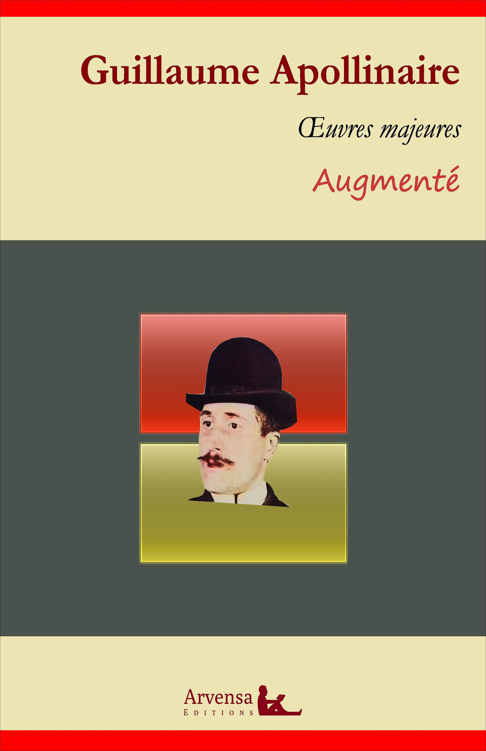ebook cover of Guillaume Apollinaire : Oeuvres - suivi d'annexes (annotées, illustrées), by Guillaume Apollinaire