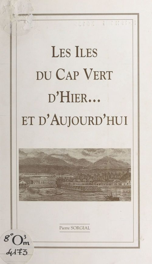 Couverture ebook de Les îles du Cap-Vert, d'hier et d'aujourd'hui, de Pierre Sorgial