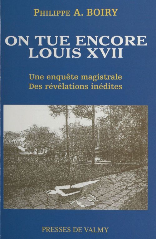 Couverture ebook de On tue encore Louis XVII, de Philippe A Boiry