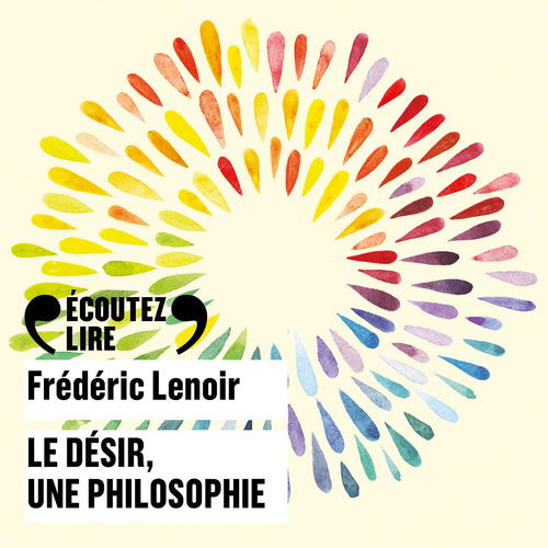 Couverture audiobook de Le désir, une philosophie, de Frédéric Lenoir
