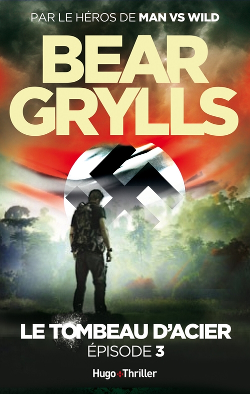 ebook cover of Le tombeau d'acier Episode 3, by Bear Grylls