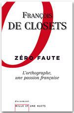 ebook cover of Zéro faute. L'orthographe, une passion française, by François de Closets