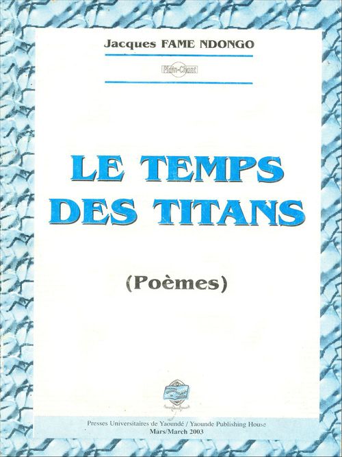 Couverture ebook de Le temps des titans, de Jacques Fame Ndongo