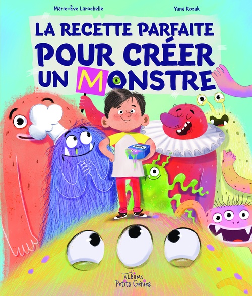 ebook cover of La recette parfaite pour créer un monstre, by Marie-Eve Larochelle