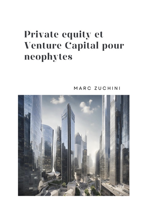 Couverture ebook de Private Equity et Venture Capital pour neophytes, de Marc  Zuchini