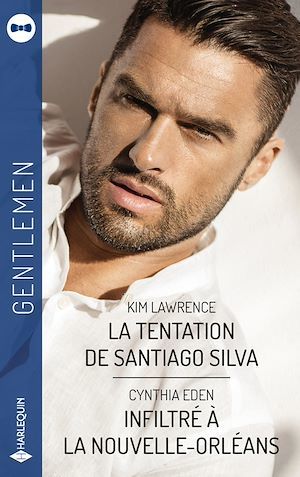 Couverture ebook de Infiltré à la Nouvelle-Orléans-La tentation de Santiago Silva, de Cynthia Eden, Kim Lawrence