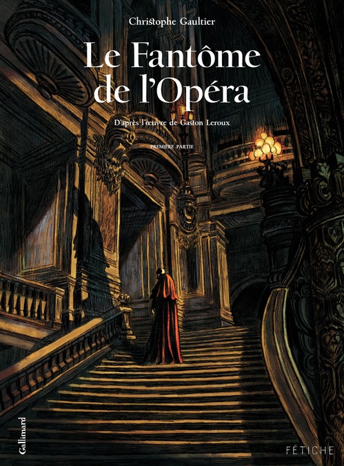 Couverture ebook de Le Fantôme de l'Opéra (Tome 1). D'après l'oeuvre de Gaston Leroux, de Christophe Gaultier