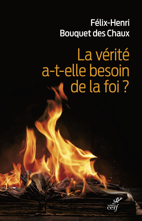 Couverture ebook de La vérité a-t-elle besoin de la foi ?, de Félix-Henri Bouquet de Chaux