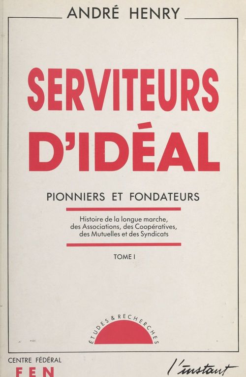 ebook cover of Serviteurs d'idéal (1), by Andre Henry