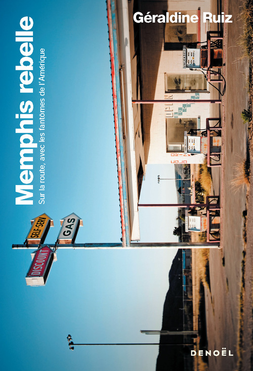 Couverture ebook de Memphis rebelle. Sur la route, avec les fantômes de l'Amérique, de Géraldine Ruiz