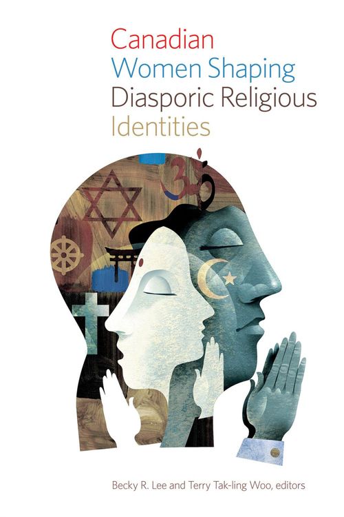 ebook cover of Canadian Women Shaping Diasporic Religious Identities, by Becky R. Lee, Terry Tak-Ling Woo