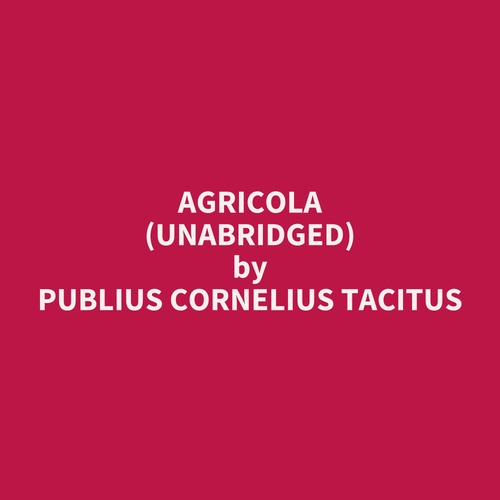 Couverture audiobook de Agricola (Unabridged), de Publius Cornelius Tacitus