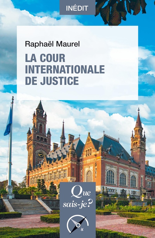 Couverture ebook de La Cour internationale de justice, de Raphaël Maurel