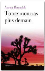 Couverture ebook de Tu ne mourras plus demain, de Anouar Benmalek