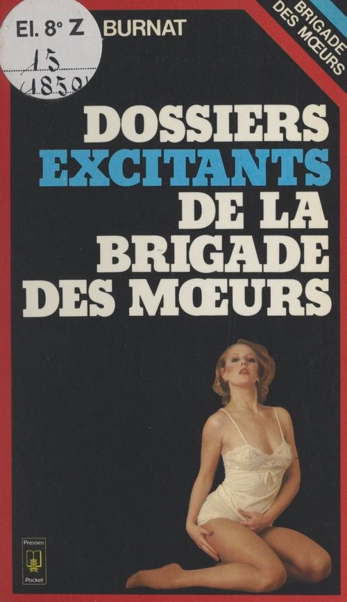 Couverture ebook de Les dossiers excitants de la Brigade des moeurs, de Andre Burnat