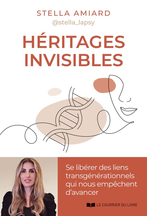 ebook cover of Héritages invisibles - Se libérer des liens transgénérationnels qui nous empêchent d'avancer, by Stella Amiard