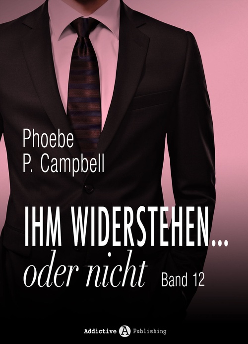 Couverture ebook de Ihm widerstehen ... oder nicht - 12, de Phoebe P. Campbell