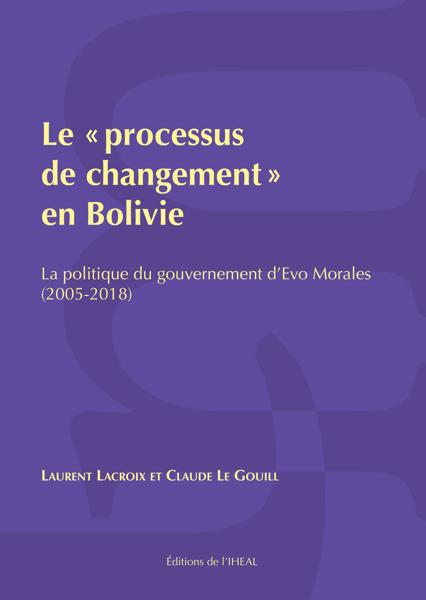 ebook cover of Le « processus de changement » en Bolivie, by Claude le Gouill, Laurent Lacroix