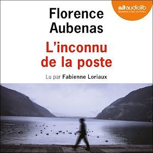 audiobook cover of L'inconnu de la poste, by Florence Aubenas