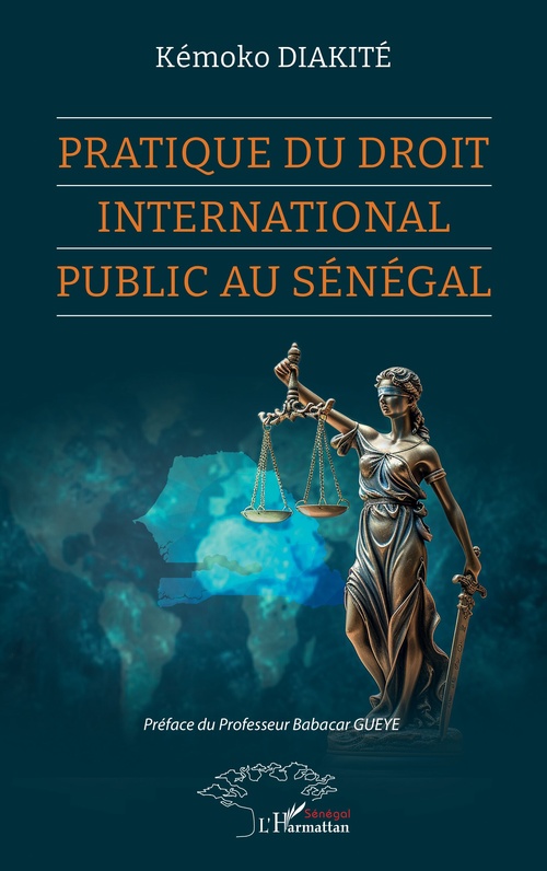 Couverture ebook de Pratique du Droit international public au Sénégal, de Kémoko Diakité