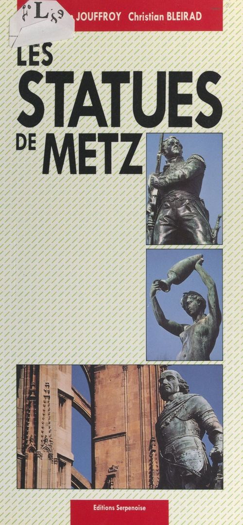 Couverture ebook de Les statues de Metz, de Christian Bleirad, Christian Jouffroy